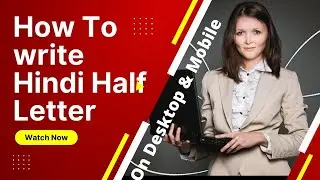 1. How to Write Hindi Half Letter on Desktop and Mobile