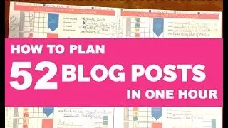 How to Plan All of Your Blog Posts for a Year in One Hour