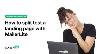 Landing page A/B split test: How to split test a landing page with MailerLite