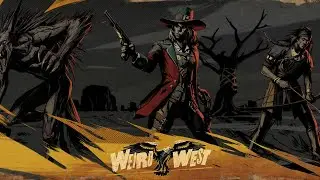 Изучаем мир Weird West