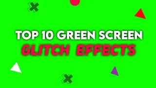 Top 10 Green Screen Glitch Effects || Glitch Sound Effects || Free Glitch Effects