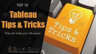 Top 10 Tableau Tips & Tricks | Amazing Tableau tips | 2021