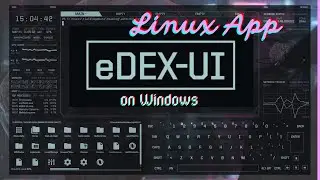 Linux App - Edex UI on Windows