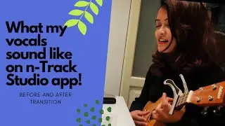 What my vocals sound like on n-Track Studio App! | Before and After Transition | Savi .K | @ntrack