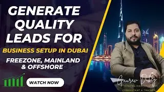 Generate High Quality Leads For Business Setup In Dubai, CA Firm Leads UAE  |  Gaurav Dubey