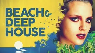 Beach & Deep House