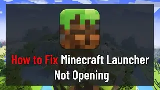 Minecraft Launcher Not Working | How to Fix Minecraft Launcher Update Not Opening