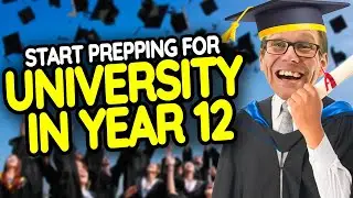 How to Prepare for Uni: You NEED to Start Early in Year 12!