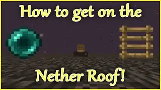 How to Get on the Top of the Nether! Minecraft Tutorial