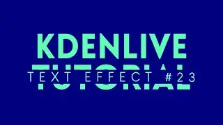 Kdenlive Tutorial - Layered text [text effect #23]