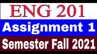 ENG 201 Assignment 1 Solution / Semester Fall 2021 / Correct Solution 💯 / VU Assignment 1 Solution