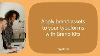 Apply your brand assets to a typeform with Brand Kits | Typeform Help Center