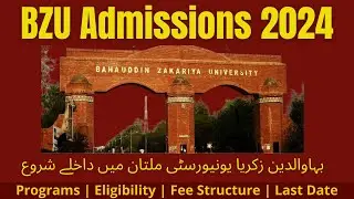 BZU Admissions 2024: Complete Guide to Programs : Fee Structure : Scholarships : Deadlines