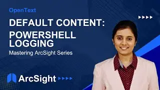 Default Content: PowerShell Logging | Mastering ArcSight Series