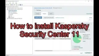 How to install Kaspersky Security Center 11 (Step by Step) !!!