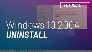 Windows 10 2004, May 2020 Update: Uninstall tutorial process