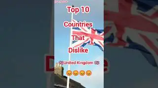 Top 10 Countries That Dislike United Kingdom 🇬🇧 #short #uk