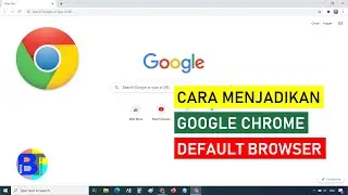 Cara Membuat Chrome Menjadi Default Browser di Windows 10 (PC dan Laptop)