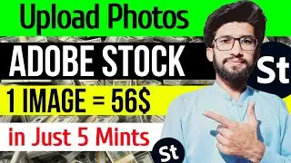 How to Upload Mobile & Cameras Photos On Adobe Stock 2024 || 1 Image = 56$ ~ Easy Way...