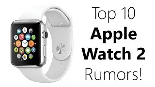 Top 10 Latest Rumors: Apple Watch 2nd/Second generation! (incl. release date)