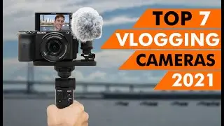 Top 7 BEST Vlogging Camera of 2021