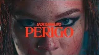 Jade Baraldo - Perigo - Clipe Oficial