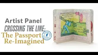 Crossing the Line: The Passport Reimagined | Artist Panel Part One