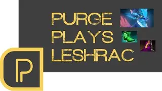 Purge plays Leshrac - replay