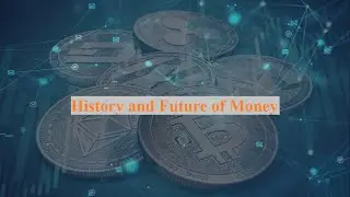 History and Future of Money