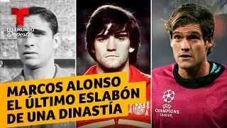 Marcos Alonso: El último eslabón de una dinastía | Telemundo Deportes