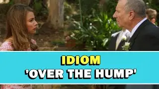 Idiom Over The Hump Meaning