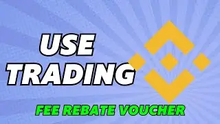 How To Use Trading Fee Rebate Voucher On Binance (Fast & Easy)