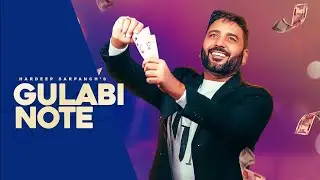 Gulabi Note (Full song): Hardeep Sarpanch & Deepak Dhillon | Punjabi Songs 2023