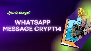 how Decrypt WhatsApp crypt14 files