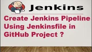 How to create Jenkins Pipeline Using Jenkinsfile in GitHub Project ? ||  Jenkins Pipeline