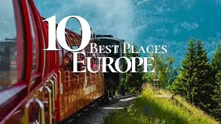 10 Best Places to Visit in Europe 2024  | Europe Travel Guide