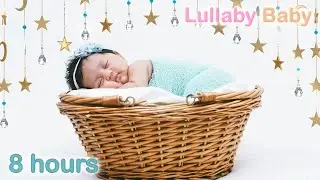 ☆ 8 HOURS ☆ Lullaby for Babies to go to Sleep ☆ Lullabies ☆ Baby Lullaby Songs Go To Sleep Music