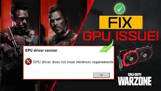 How to Fix GPU Driver Does Not Meet Minimum Requirements in Warzone on PC | MW2 GPU Driver Version