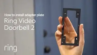 Ring Video Doorbell 2: Adapter Plate Installation