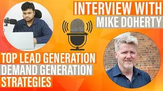 Shiv Gupta on Demand Generation & Lead Generation - Podcast with Mike Doherty (Full Interview)