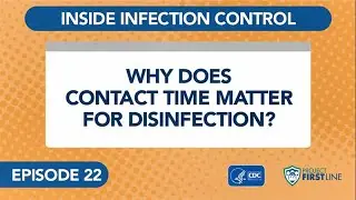 Episode 22: Why Does Contact Time Matter for Disinfection?