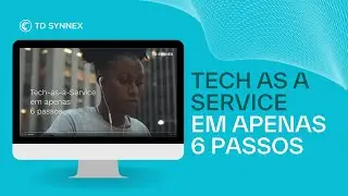 Tech as a Service em apenas 6 passos