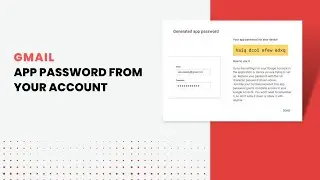 How to Generate a Gmail App Password from Your Account