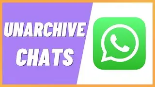 How To Unarchive Chats On WhatsApp (2022)