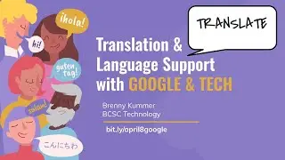 Translation and Language Support with Google and Tech Tools