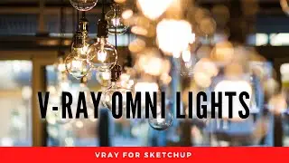 Sketchup Tutorial: How To Render In Vray Using Omni Light