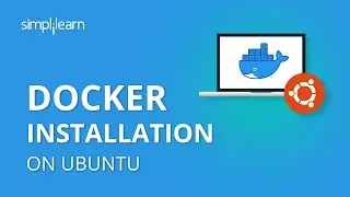 Docker Installation In Ubuntu | How To Install Docker In Ubuntu? | Docker Installation | Simplilearn