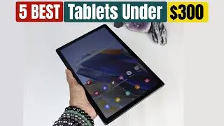 Best Tablets under $300 of 2024 [Updated]