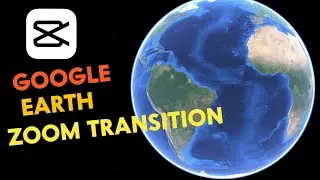 Map Zoom Tutorial In Capcut | Google Earth Transition In Capcut