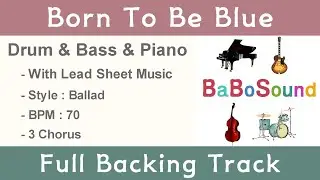 Born To Be Blue / Backing Track (Full Track) / Piano & Bass & Drum